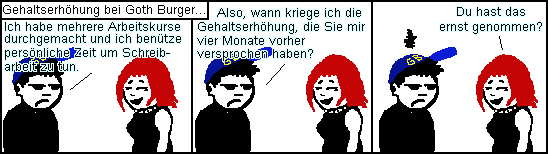 Gehaltserhörung bei Goth Burger